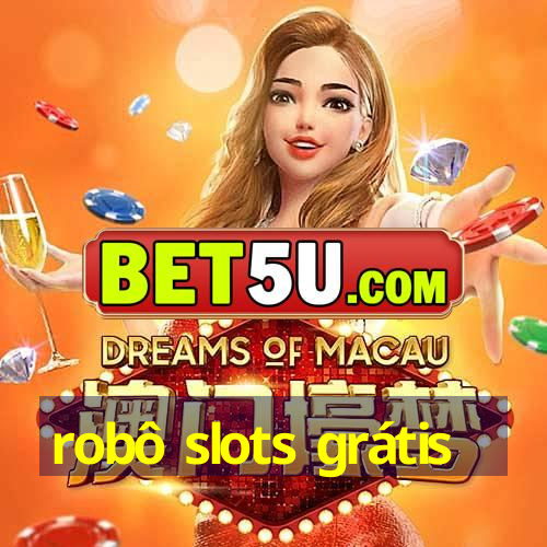 robô slots grátis